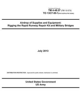 Book cover for Technical Manual TM 4-48.07 (FM 10-579) TO 13C7-50-1 (FM 10-579 & FM 10-541) Airdrop of Supplies and Equipment