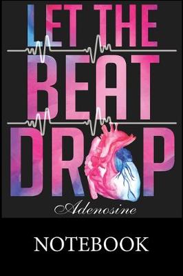 Book cover for Let The Beat Drop Adenosine Notebook