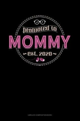 Cover of Promoted To Mommy Est. 2020