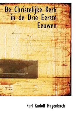 Book cover for de Christelijke Kerk in de Drie Eerste Eeuwen