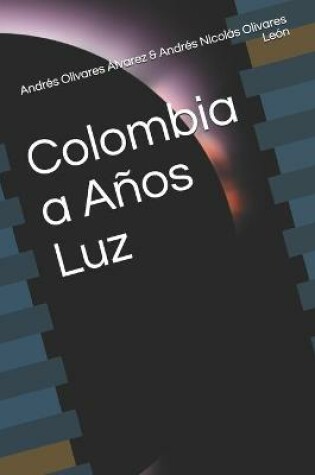 Cover of Colombia a Anos Luz