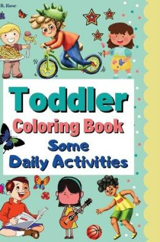 Cover of Toddler Coloring Book Some Daily Activities