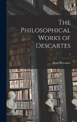 Cover of The Philosophical Works of Descartes; 2