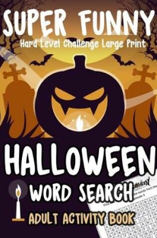 Cover of Halloween Word Search Adult Activity Book Hard Level Challenge Large Print