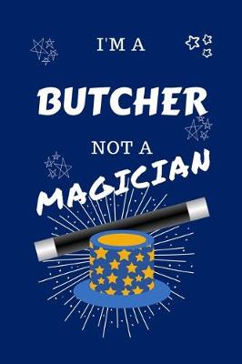 Book cover for I'm A Butcher Not A Magician