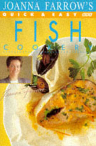 Cover of Joanna Farrow's Quick and Easy Fish Cookery