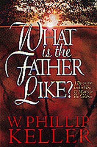 Cover of What Is the Father Like?