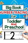 Book cover for Big Book of number Tracing for toddlers and preschool