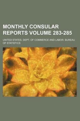 Cover of Monthly Consular Reports Volume 283-285