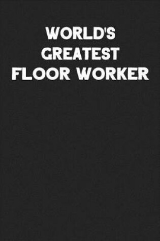 Cover of World's Greatest Floor Worker