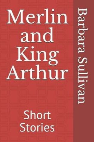 Cover of Merlin and King Arthur