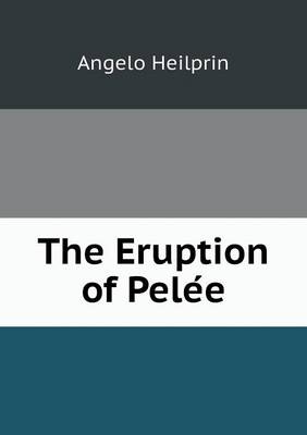 Book cover for The Eruption of Pele&#769;e