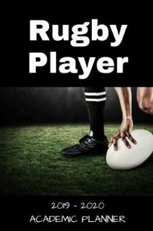 Cover of Rugby Player 2019 - 2020 Academic Planner