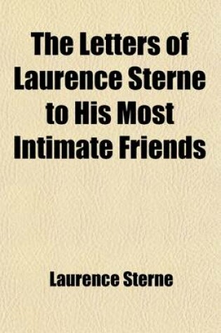 Cover of The Letters of Laurence Sterne to His Most Intimate Friends (Volume 2)