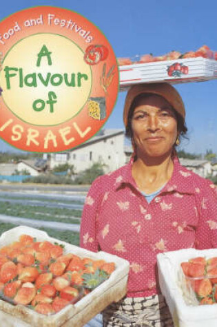 Cover of Food and Festivals: A Flavour Of Israel
