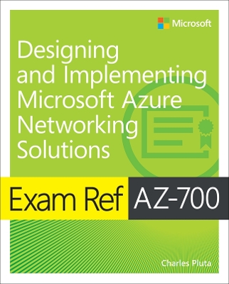 Cover of Exam Ref AZ-700 Designing and Implementing Microsoft Azure Networking Solutions