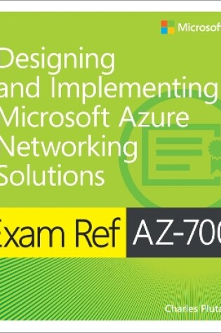 Cover of Exam Ref AZ-700 Designing and Implementing Microsoft Azure Networking Solutions