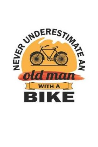 Cover of Never underestimate an old man with a bike