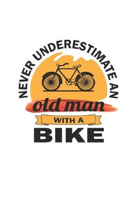 Book cover for Never underestimate an old man with a bike