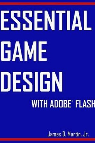 Cover of Essential Game Design With Adobe Flash