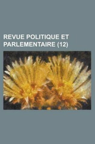 Cover of Revue Politique Et Parlementaire (12)