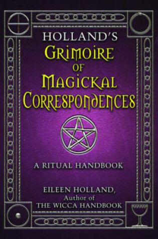 Cover of Holland'S Grimoire of Magickal Correspondences