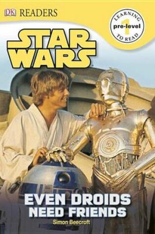 Cover of DK Readers L0: Star Wars: Even Droids Need Friends!
