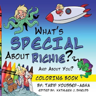 Book cover for What's SPECIAL About Richie? And About you? The Coloring Book