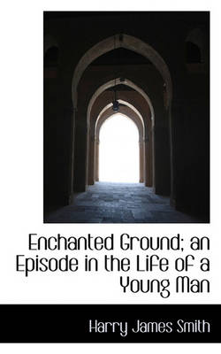 Book cover for Enchanted Ground; An Episode in the Life of a Young Man