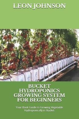 Cover of Bucket Hydroponics Growing System for Beginners