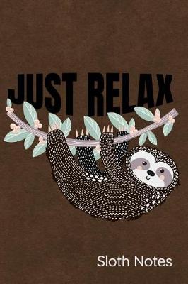 Book cover for Just Relax Sloth Notes