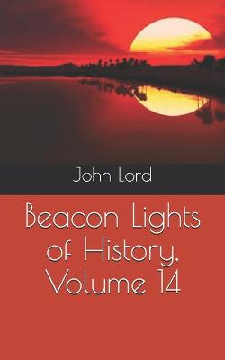 Book cover for Beacon Lights of History, Volume 14