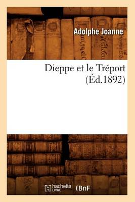Book cover for Dieppe Et Le Treport (Ed.1892)