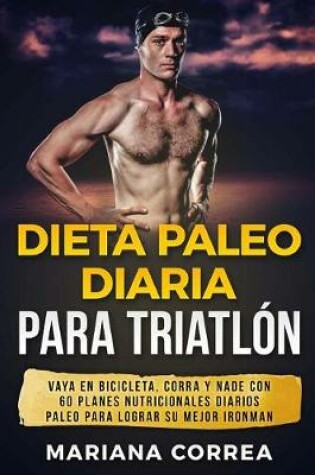 Cover of Dieta PALEO DIARIA PARA TRIATLON