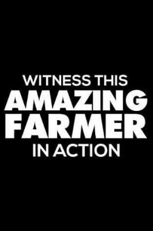 Cover of Witness This Amazing Farmer In Action