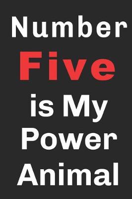 Book cover for Number Five Is My Power Animal