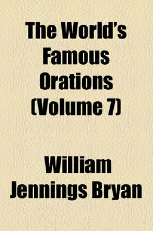 Cover of The World's Famous Orations (Volume 7)