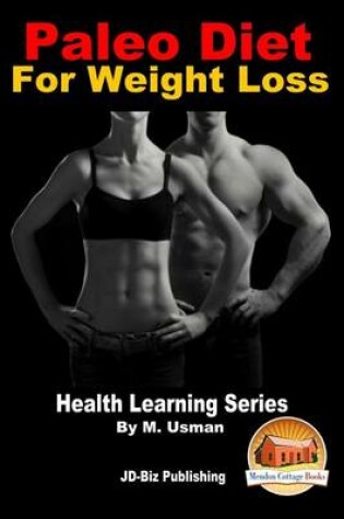 Cover of Paleo Diet For Weight Loss - Health Learning Series