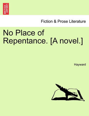 Book cover for No Place of Repentance. [A Novel.] Vol. II.