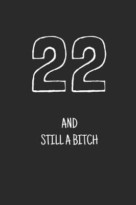 Book cover for 22 and still a bitch