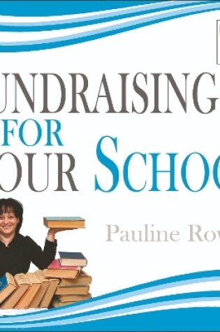 Cover of Fundraising for Your School