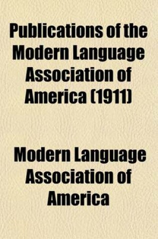 Cover of Publications of the Modern Language Association of America (Volume 26)