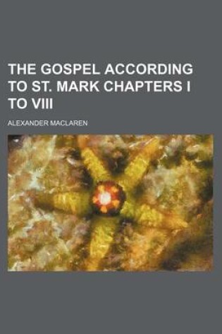 Cover of The Gospel According to St. Mark Chapters I to VIII