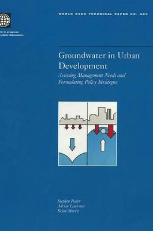 Cover of Groundwater in Urban Development: Assessing Management Needs and Formulating Policy Strategies