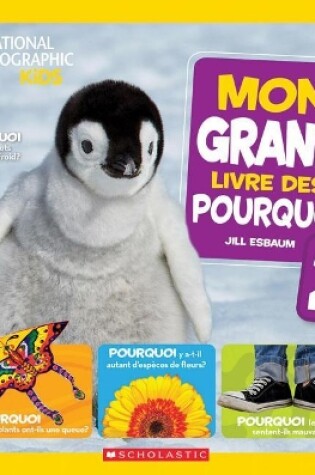 Cover of National Geographic Kids: Mon Grand Livre Des Pourquoi 2