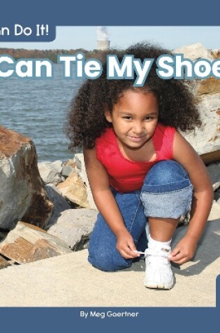 Cover of I Can Tie My Shoes