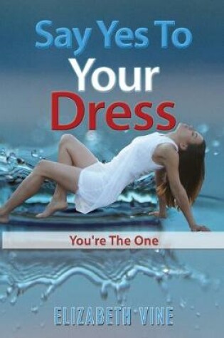 Cover of Say Yes To Your Dress