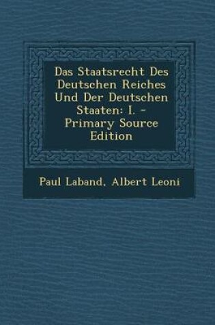 Cover of Das Staatsrecht Des Deutschen Reiches Und Der Deutschen Staaten