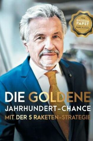 Cover of Die goldene Jahrhundert Chance mit der 5 Raketen Strategie