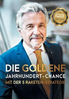 Cover of Die goldene Jahrhundert Chance mit der 5 Raketen Strategie